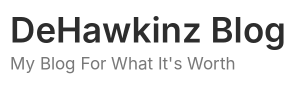 DeHawkinz Blog